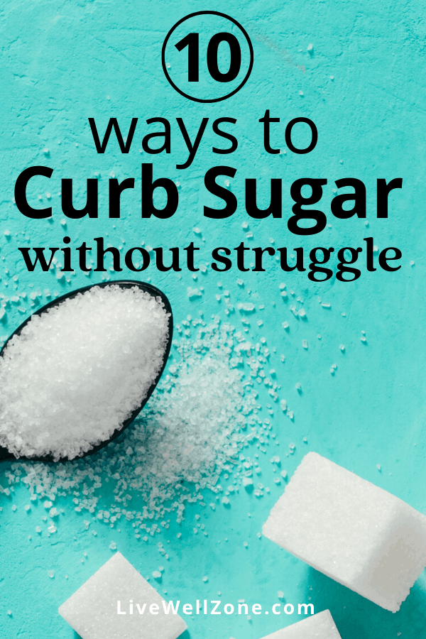 10 Simple Ways To Curb Sugar Cravings Without Struggling