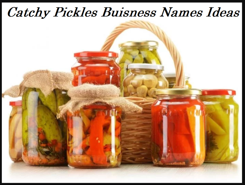 21 Best Catchy Pickle Business Names
