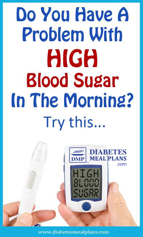 Do You Have A Problem With High Blood Sugar In The Morning ...