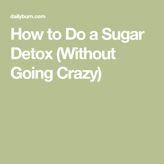 How to Do a Sugar Detox (Without Going Crazy)