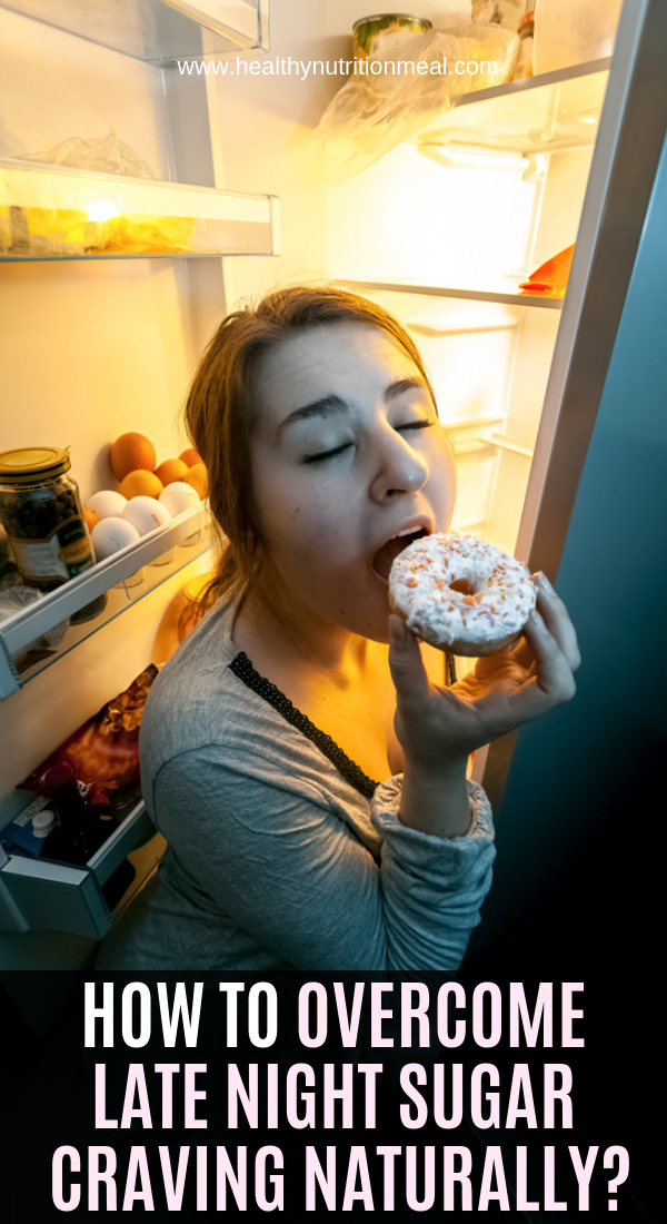 How to Overcome Late Night Sugar Craving Naturally ...