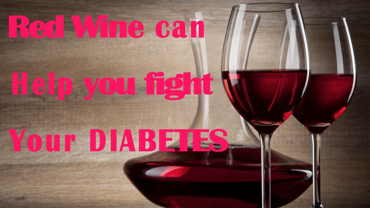 Red Wine Can Help You Fight Your DIABETES