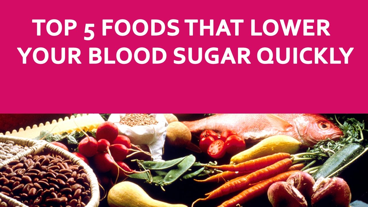 Top 5 Foods That Lower Your Blood Sugar Quickly